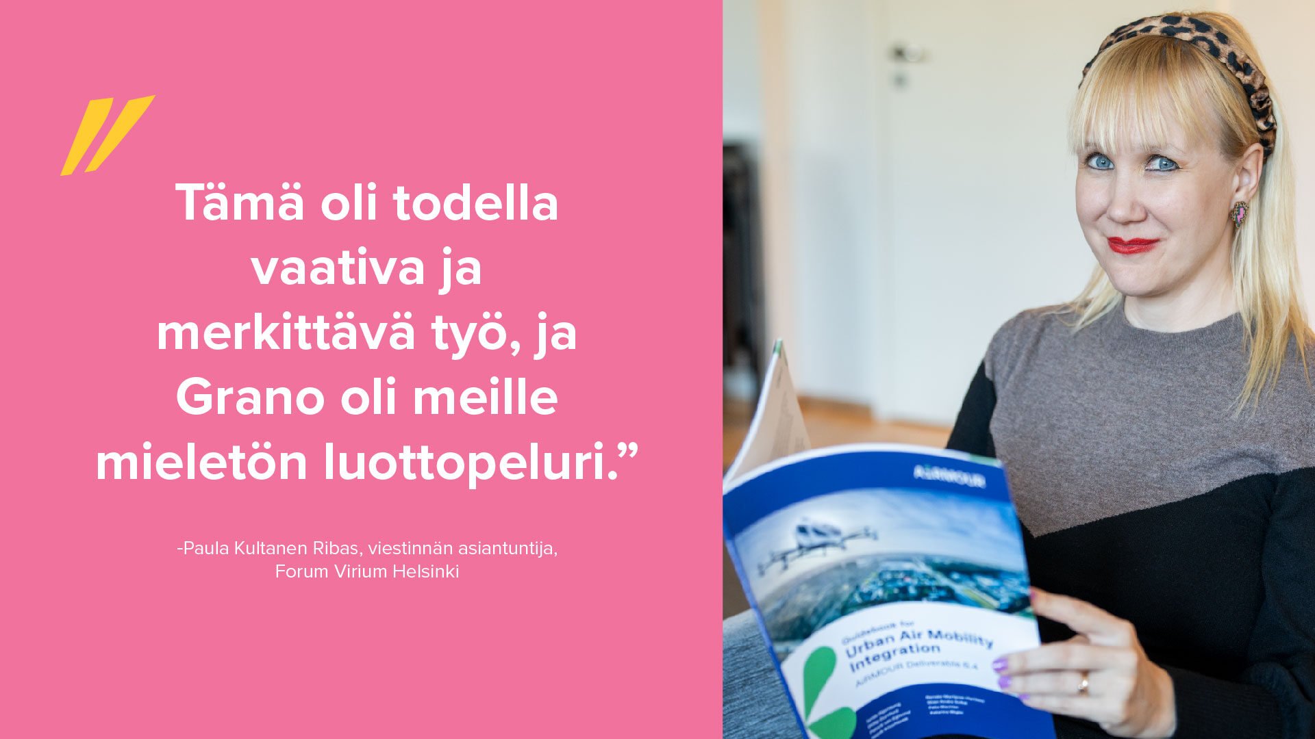 Grano luottopelurina merkittävässä työssä